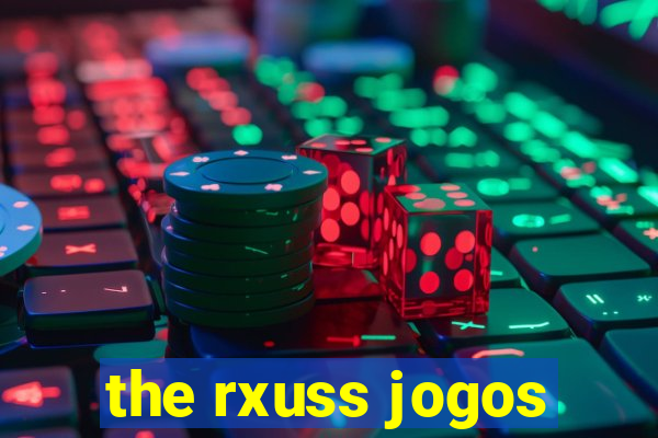 the rxuss jogos